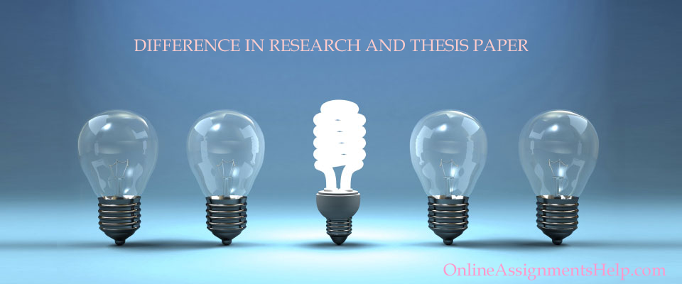 DIFFERENCE IN RESEARCH AND THESIS PAPER