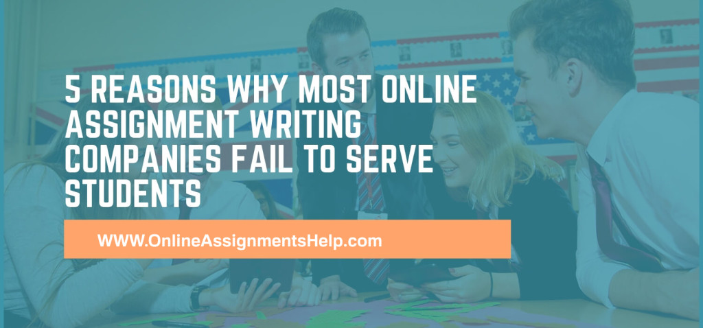 5 Reasons for failure of Online Writing Assignment Companies