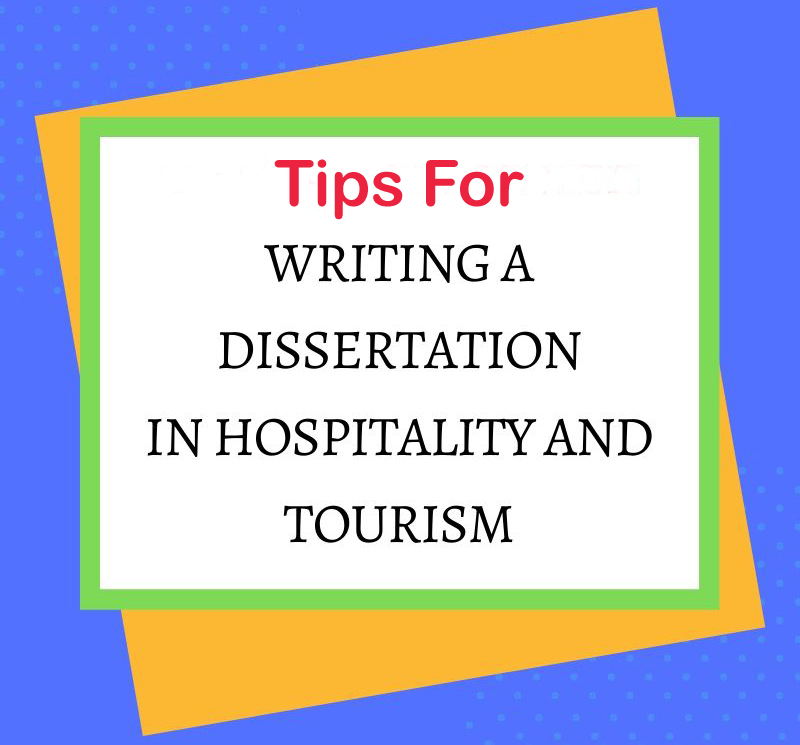 writing dissertations in hospitality and tourism