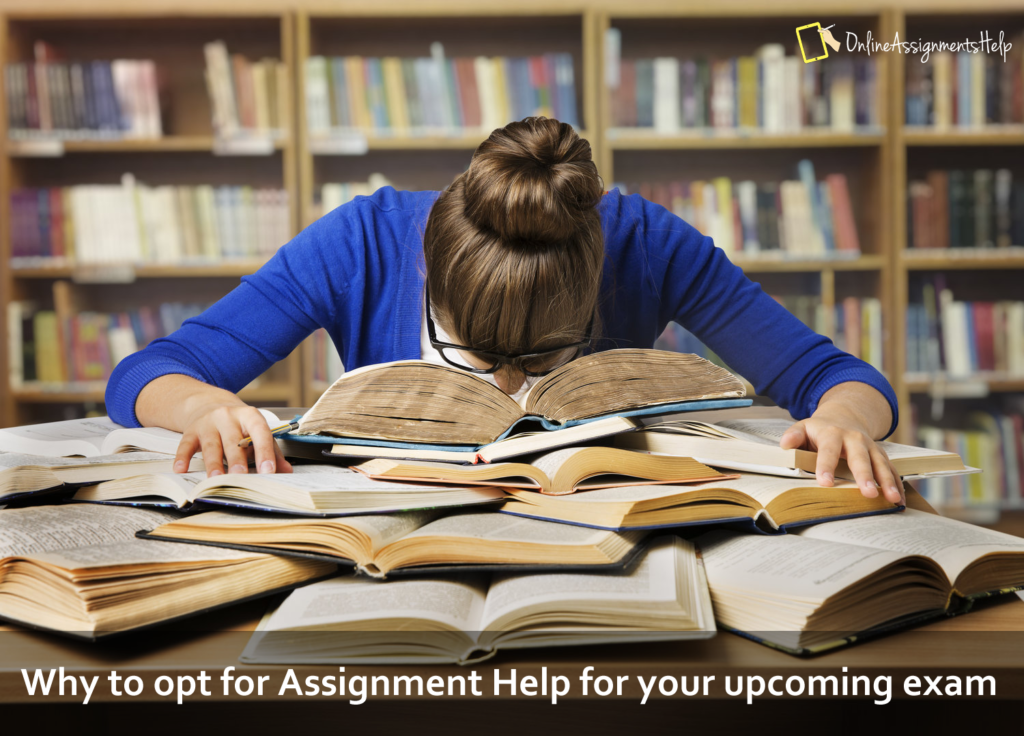 Why to opt for Assignment Help for your upcoming exam