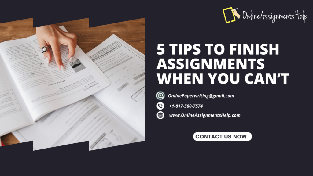 5 Tips to Finish Assignments When You Can’t