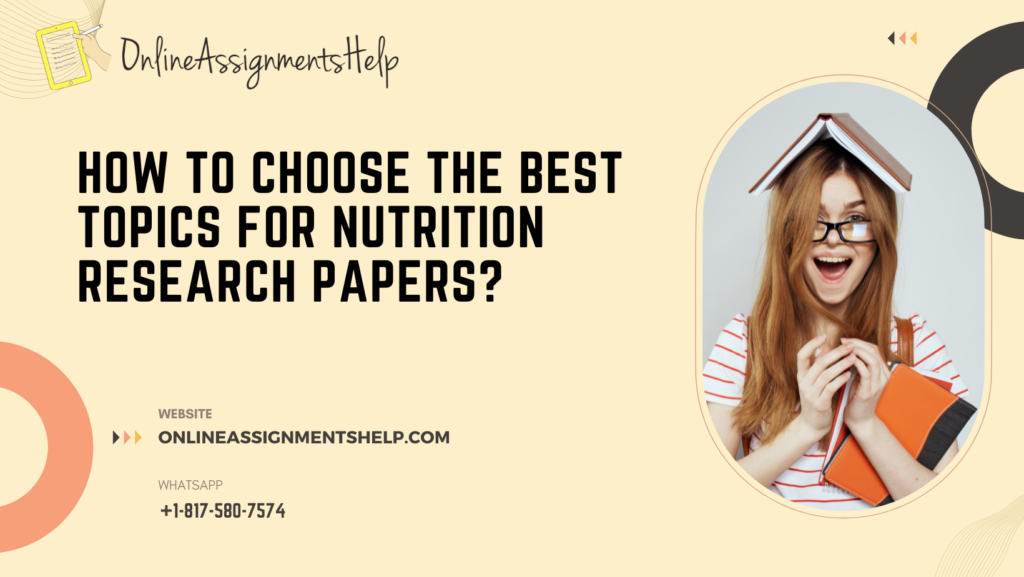 How to choose the best topics for nutrition research papers?