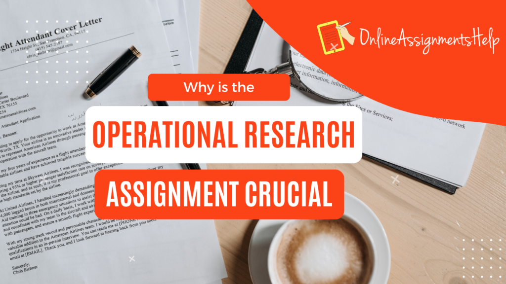 Why is Operational Research Assignment crucial