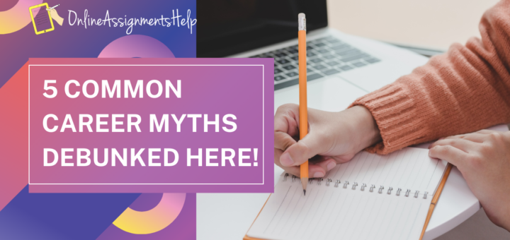 5 Common Career Myths Debunked here!