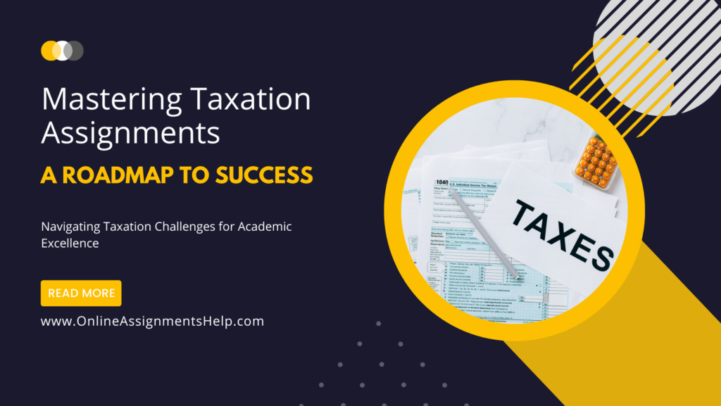 Mastering Taxation Assignments