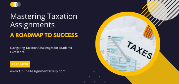 Mastering Taxation Assignments