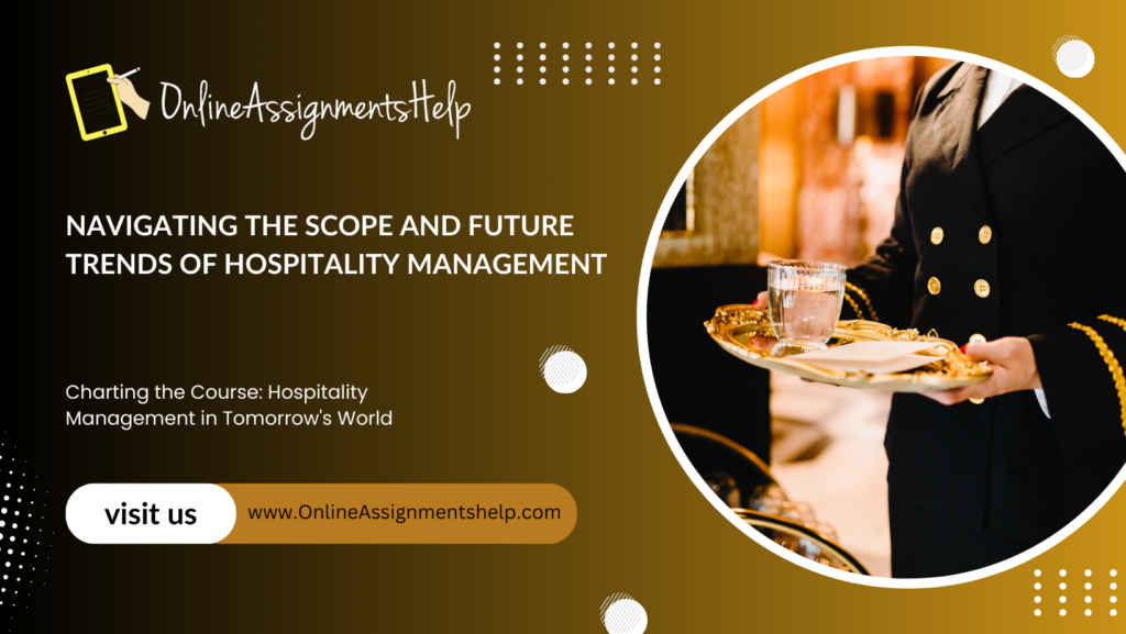 Navigating the Scope and Future Trends of Hospitality Management