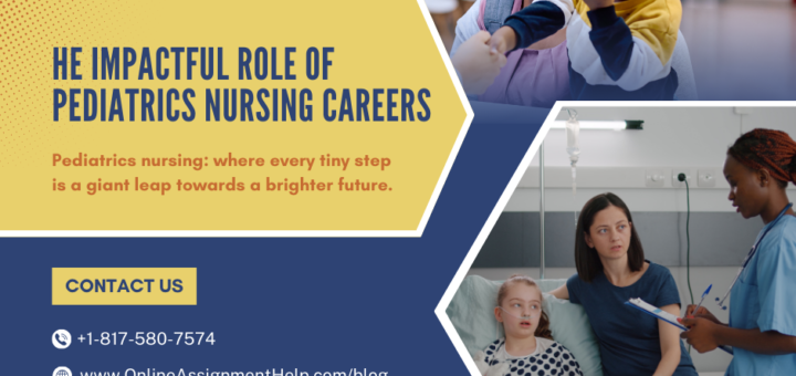 The Impactful Role of Pediatrics Nursing Careers