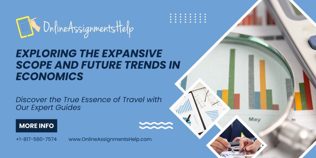 Exploring the Expansive Scope and Future Trends in Economics